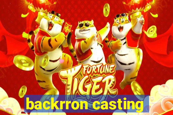 backrron casting